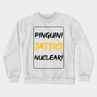 Pinguini tattici nucleari Crewneck Sweatshirt